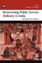 Reinventing public service delivery in India : selected case studies