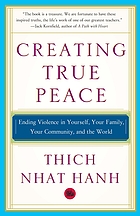 Creating true peace : ending violence in yourself, your family, your community, and the world