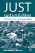 Just sustainabilities : development in an unequal... by Julian Agyeman