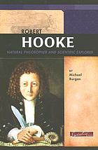 Robert Hooke : natural philosopher and scientific explorer