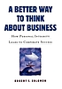 A better way to think about business : how personal integrity leads to corporate success