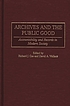 Archives and the public good : accountability and records in modern society