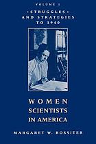 Women scientists in America : struggles and strategies to 1940