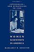 Women scientists in America : struggles and strategies to 1940