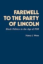 Farewell to the party of Lincoln : Black politics in the age of FDR