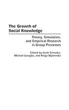 The growth of social knowledge : theory, simulation, and empirical research in group processes