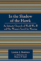 In the shadow of the hawk : an intimate chronicle... 著者： Lester J Bartson