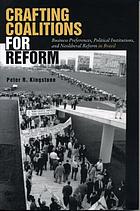 Crafting coalitions for reform : business preferences, political institutions, and neoliberal reform in Brazil