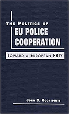 The politics of EU police cooperation : toward a European FBI?