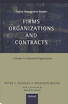 Firms, organizations and contracts : a reader in industrial organization