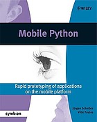 Mobile python : rapid prototyping of applications on the mobile platform