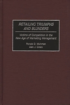 Retailing triumphs and blunders : victims of competition in the new age of marketing management