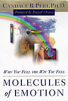 Molecules of emotion : why you feel the way you feel