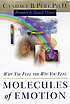 Molecules of emotion : why you feel the way you... 著者：  Candace B Pert 