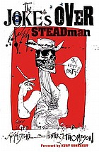 The joke's over [Ralph Steadman on Hunter S. Thompson]