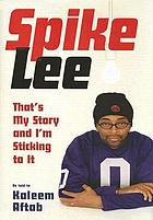 Spike Lee : that's my story and I'm sticking to it
