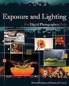 Exposure and lighting for digital photographers only