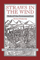 Straws in the wind : medieval urban environmental law--the case of northern Italy