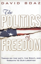 The politics of freedom : taking on the left, the right, and threats to our liberties
