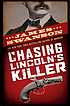 Chasing Lincoln's killer 著者：  James L Swanson 