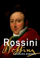 Rossini : his life and works