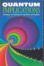 Quantum implications : essays in honour of David Bohm