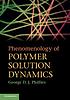 Phenomenology of polymer solution dynamics by  George D  J Phillies 