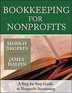 Bookkeeping for nonprofits : a step-by-step guide to nonprofit accounting