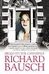 Hello to the cannibals by  Richard Bausch 