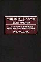 Freedom of information and the right to know : the origins and applications of the Freedom of Information Act