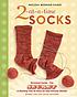 2-at-a-time socks : the secret of knitting two... door  Melissa Morgan-Oakes 