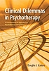 Clinical dilemmas in psychotherapy : a transtheoretical... 저자: Douglas J Scaturo