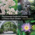 The essential guide to creating a Chinese-style garden : design a landscape for the soul in your own backyard
