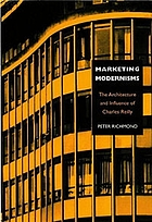 Marketing modernisms : the architecture and influence of Charles Reilly