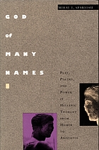 God of many names : play, poetry, and power in Hellenic thought from Homer to Aristotle