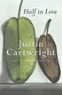 Half in love de Justin Cartwright