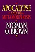Apocalypse and or metamorphosis by  Norman O Brown 
