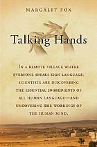 Talking hands : what sign language reveals about the mind
