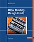 Blow molding design guide by Norman C Lee