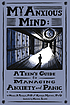 My anxious mind : a teen's guide to managing anxiety... by Michael A Tompkins