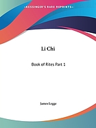 Li chi: book of rites. An encyclopedia of ancient ceremonial usages, religious creeds, and social institutions