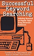 Successful keyword searching : initiating research... 著者： Randall M MacDonald