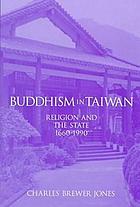 Buddhism in Taiwan : religion and the state, 1660-1990