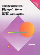 Microsoft Works : version 2.0, IBM PC and compatibles
