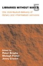 Libraries without walls 5 : the distributed delivery of library and information services
