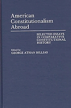 American constitutionalism abroad : selected essays in comparative constitutional history
