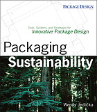 Packaging sustainability : tools, systems, and strategies for innovative package design