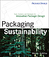 Packaging sustainability : tools, systems, and... 著者：  Wendy Jedlicka 