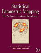 Statistical parametric mapping : the analysis of funtional brain images