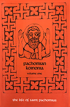 Pachomian koinonia : The lives, rules, and other writings of Saint Pachomius and his disciples. 1 The life of Saint Pachomius and his disciples.